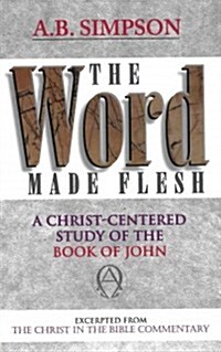 The Word Made Flesh (Paperback)