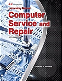 Computer Service and Repair (Paperback, 4, Fourth Edition)