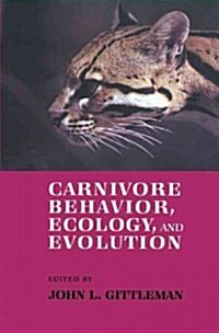 Carnivore Behavior, Ecology, and Evolution (Paperback, 1989 ed.)