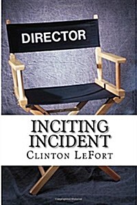 Inciting Incident: The Catalyst (Paperback)