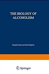 The Biology of Alcoholism: Volume 2: Physiology and Behavior (Paperback, Softcover Repri)