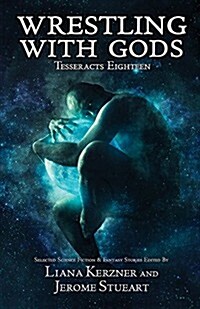 Tesseracts Eighteen: Wrestling with Gods (Paperback)