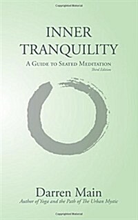 Inner Tranquility: A Guide to Seated Meditation: 3rd Edition (Paperback)
