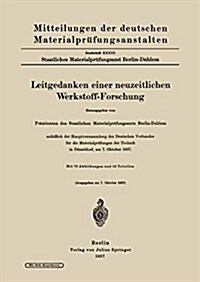 Leitgedanken Einer Neuzeitlichen Werkstoff-Forschung: Anl癌lich Der Hauptversammlung Des Deutschen Verbandes F? Die Materialpr?ungen Der Technik in (Paperback, 1937)