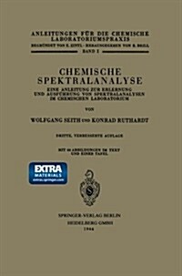 Chemische Spektralanalyse: Eine Anleitung Zur Erlernung Und Ausf?rung Von Spektralanalysen Im Chemischen Laboratorium (Paperback, 3, 3. Aufl. 1944)