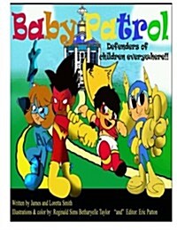 The Baby Patrol: Book One: Defenders of Children Everywhere (Paperback)