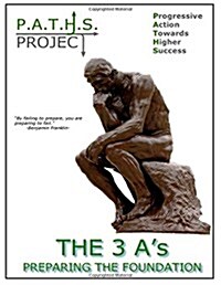 P.A.T.H.S. Project - The 3 As Preparing the Foundation (Paperback)