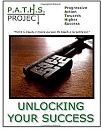 P.A.T.H.S. Project - Unlocking Your Success (Paperback)