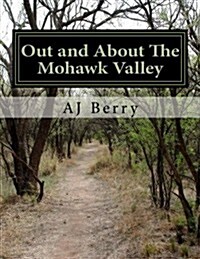 Out and about the Mohawk Valley (Paperback)