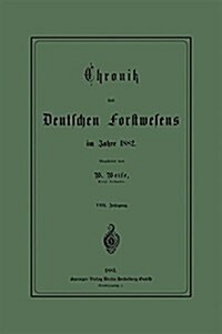 Chronik Des Deutschen Forstwesens Im Jahre 1882 (Paperback)
