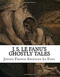 J. S. Le Fanus Ghostly Tales (Paperback)