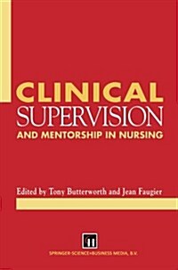 Clinical Supervision and Mentorship in Nursing (Paperback, 1992 ed.)