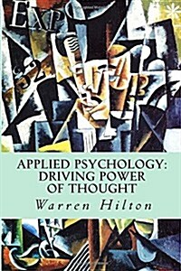 Applied Psychology: Driving Power of Thought (Paperback)