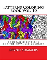 Patterns Coloring Book Vol. 10 (Paperback)