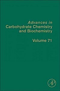 Advances in Carbohydrate Chemistry and Biochemistry: Volume 71 (Hardcover)