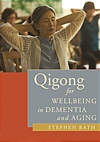 Qigong for Wellbeing in Dementia and Aging (Paperback)