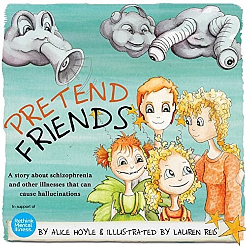 Pretend Friends : A Story About Psychosis (Hardcover)