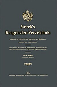 Mercks Reagenzien-Verzeichnis Enthaltend Die Gebr?chlichen Reagenzien Und Reaktionen, Geordnet Nach Autorennamen: Zum Gebrauch F? Chemische, Pharma (Paperback, 4, 4. Aufl. 1916.)