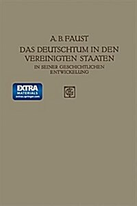 Das Deutschtum in Den Vereinigten Staaten: In Seiner Geschichtlichen Entwickelung (Paperback, 1912)