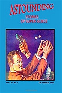 Astounding Stories of Super-Science (Vol. IV No. 1 October, 1930) (Paperback)