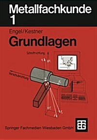 Metallfachkunde 1: Grundlagen (Paperback, 2, 2., Neubearb. A)