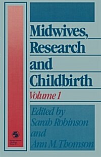 Midwives, Research and Childbirth : Volume 1 (Paperback, 1989 ed.)
