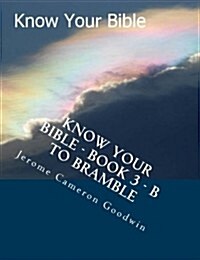 Know Your Bible - Book 3 - B to Bramble: Know Your Bible Series (Paperback)