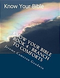 Know Your Bible - Book 4 - Branch to Comforts: Know Your Bible Series (Paperback)