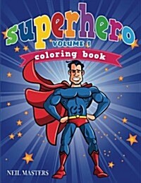Superhero Coloring Book, Volume 1 (Paperback)