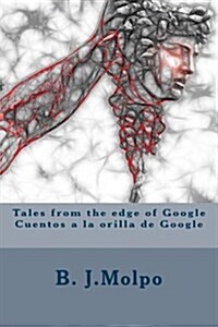 Tales from the Edge of Google-Cuentos a la Orilla de Google: Bilingual Bilingue (Paperback)