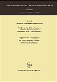 M?lichkeiten Und Grenzen Der Holografischen Pr?ung Von Verbundwerkstoffen (Paperback, 1982)