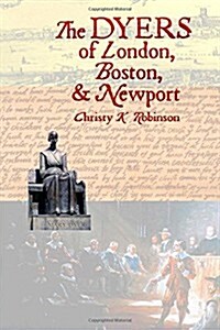 The Dyers of London, Boston, & Newport (Paperback)