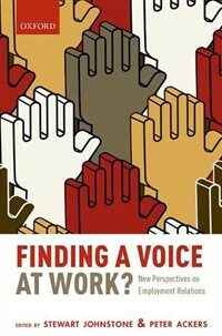 Finding a voice at work? : new perspectives on employment relations First edition