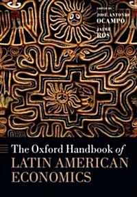 The Oxford Handbook of Latin American Economics (Paperback)