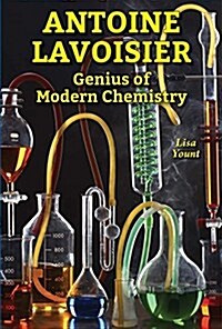 Antoine Lavoisier: Genius of Modern Chemistry (Library Binding)