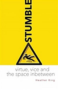 Stumble: Virtue, Vice, and the Space Between (Paperback)