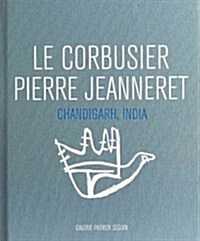 Le Corbusier & Pierre Jeanneret: Chandigarh, India (Hardcover)