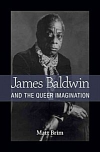 James Baldwin and the Queer Imagination (Hardcover)
