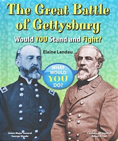 The Great Battle of Gettysburg: Would You Stand and Fight? (Library Binding)