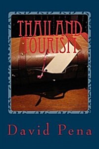 Thailand Tourism: All You Should Know Before You Visit! (Paperback)