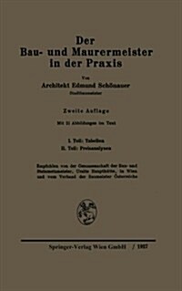 Der Bau- Und Maurermeister in Der Praxis: Ein Hilfs- Und Nachschlagebuch F? Den T?lichen Gebrauch (Paperback, 2, 2. Aufl. 1927)