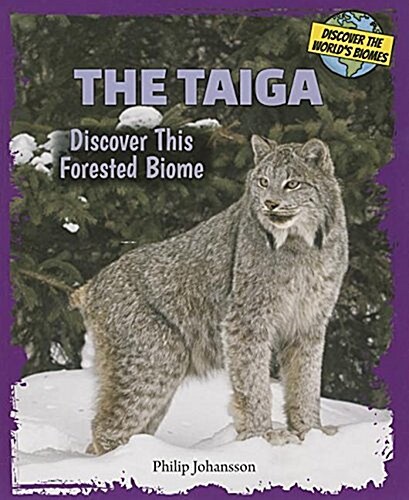 The Taiga: Discover This Forested Biome (Paperback)