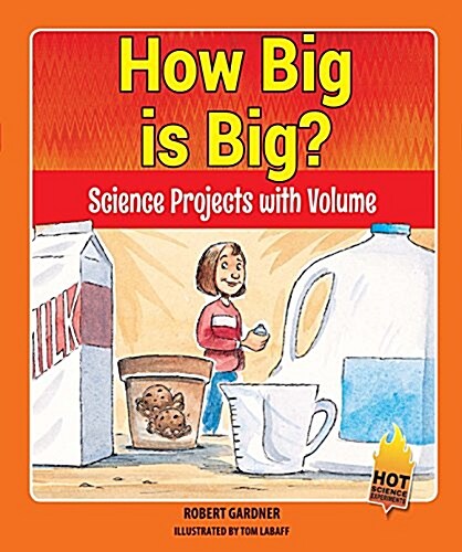 How Big Is Big?: Science Projects with Volume (Library Binding)