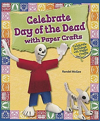 Celebrate Day of the Dead with Paper Crafts (Paperback)