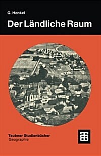 Der Landliche Raum: Gegenwart Und Wandlungsprozesse in Deutschland Seit Dem 19. Jahrhundert (Paperback, 1993)