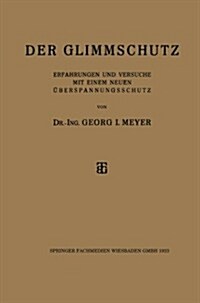 Der Glimmschutz : Erfahrungen Und Versuche Mit Einem Neuen UEberspannungsschutz (Paperback, 1923 ed.)