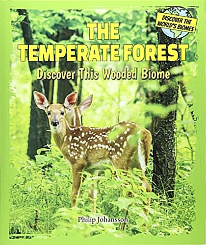 The Temperate Forest: Discover This Wooded Biome (Paperback)