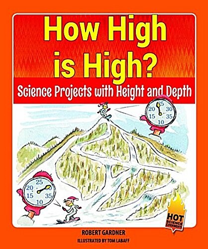How High Is High?: Science Projects with Height and Depth (Paperback)