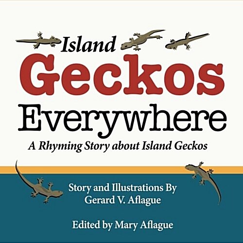 Island Geckos Everywhere: A Rhyming Story about Island Geckos (Paperback)