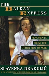 The Balkan Express: Fragments from the Other Side of the War (Paperback)